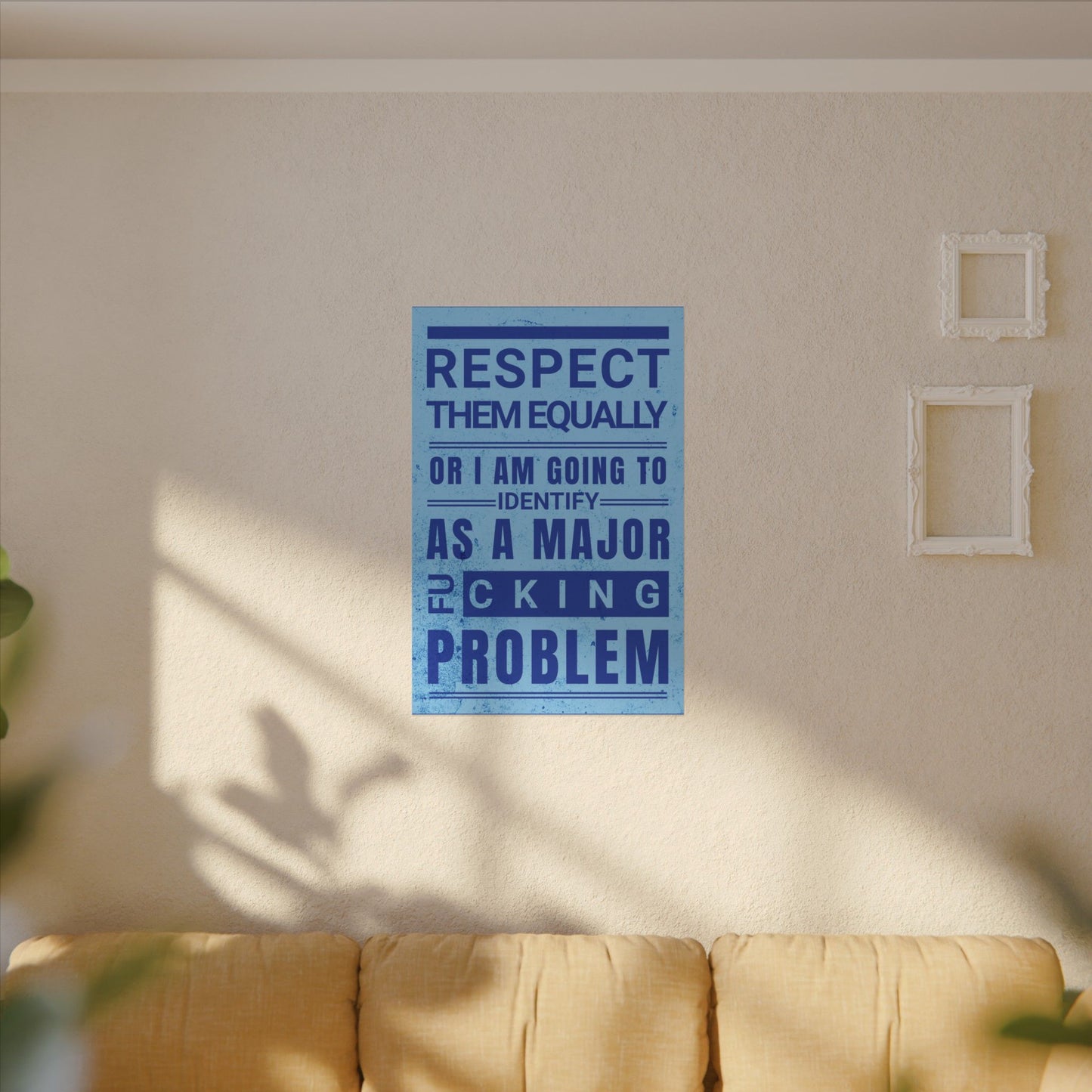 Respect Equally Premium Heavy Weight Matte Textured Wall Art Poster Print - Blue