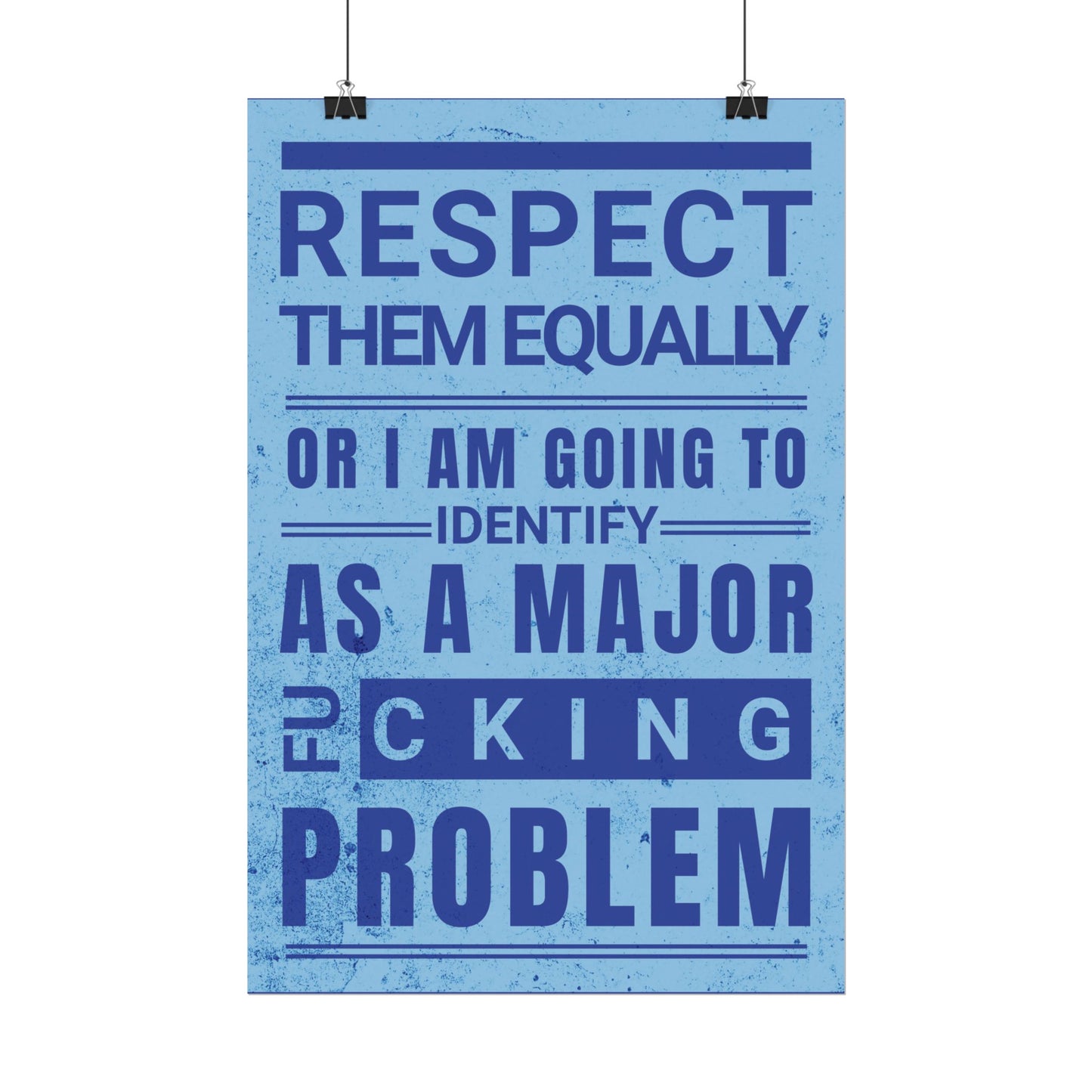 Respect Equally Premium Heavy Weight Matte Textured Wall Art Poster Print - Blue