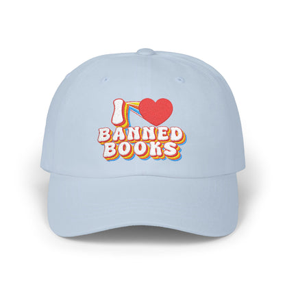 I LOVE Banned Books - Embroidered Unisex Classic Cotton Dad Hat