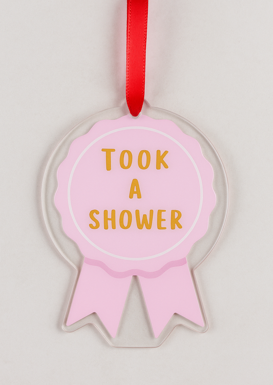 Took A Shower Today - Ribbon Trophy Acrylic Ornament