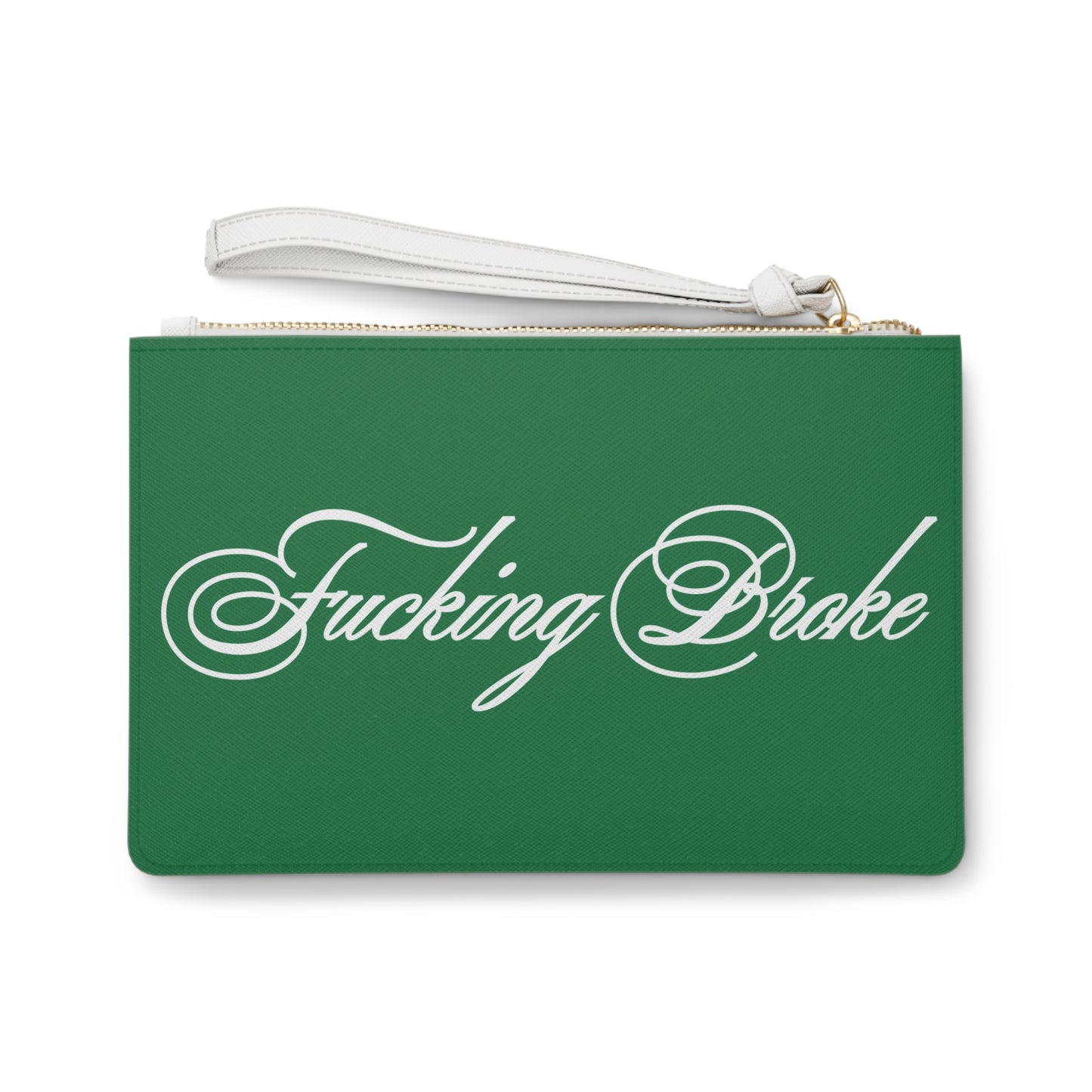 Fucking Broke Clutch Bag