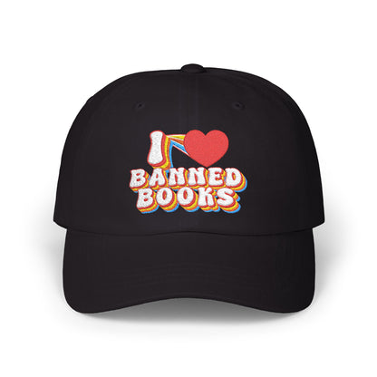 I LOVE Banned Books - Embroidered Unisex Classic Cotton Dad Hat